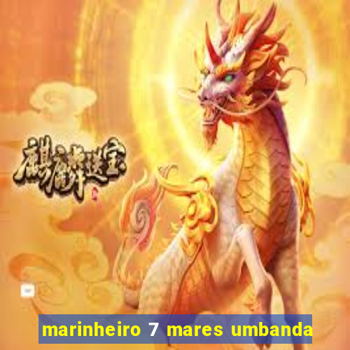 marinheiro 7 mares umbanda